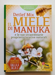IL MIELE DI MANUKA, Detlef Mix, 1a ed Macro 2016. OTTIMO - Imagen 1 de 7