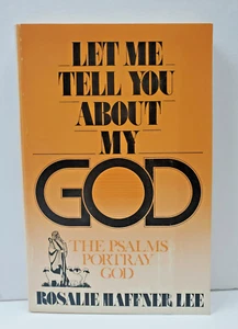 Let Me Tell You About My God The Psalms Portray God by Rosalie H. Lee Vintage - Imagen 1 de 4
