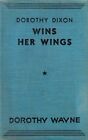 Dorothy Dixon Wins Her Wings by Dorothy Wayne / 1933 Young Adult Hardcover