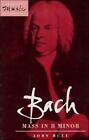 Bach: Mass In B Minor By John Butt (English) Paperback Book