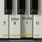 John Hicks Trio I'll Give You Something to Remember Me By (Vinyl) 12" Album