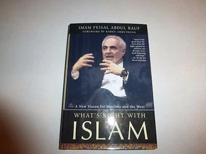 Feisal Abdul Rauf WHAT'S RIGHT WITH ISLAM : A New Vision for Muslims and the 39 - Picture 1 of 6