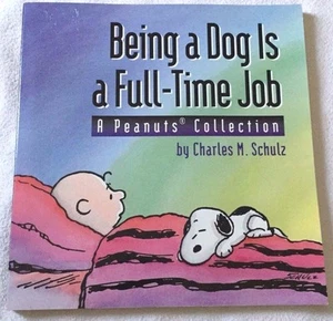 Peanuts Snoopy Being a Dog is a Full-Time Job A Peanuts Collection Book - Picture 1 of 2