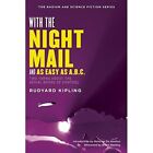 With The Night Mail A Story Of 2000 Ad And As Easy   Paperback New Rudyard