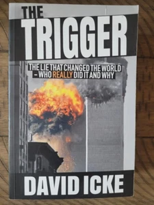 David Icke THE TRIGGER - THE LIE THAT CHANGED THE WORLD AND WHO REALLY pb 9/11 - Imagen 1 de 4