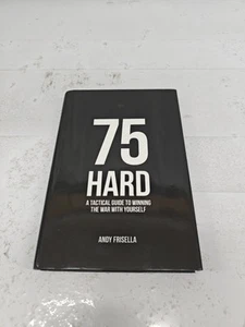 75 Hard : A Tactical Guide to Winning the War with Yourself by Andy Frisella... - Picture 1 of 4