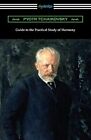 Pyotr Tchaikovsk Guide To The Practical Study Of Harmon (Paperback) (Us Import)