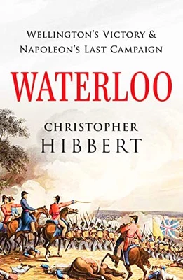 Waterloo: Wellington's Victory and ..., Hibbert, Christ - Image 1 of 2