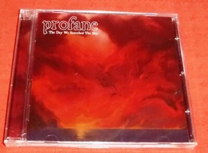 PROFANE BRAND NEW AND SEALED CD - THE DAY WE SCORCHED THE SKY - Picture 1 of 2