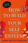 How To Build Your Self Esteem Reframe Self Critical Thoughts And Boost Your Con