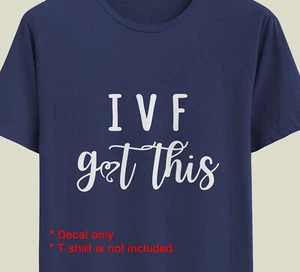 IVF got this Iron on Sticker Heat Transfer Decal IVF Strong DIY Shirt - Bild 1 von 2