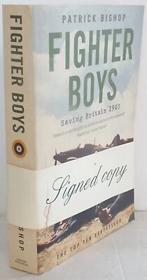 Fighter Boys: Saving Britain 1940 By Patrick Bishop. SIGNED, 2004, first thus - Image 1 of 2