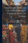 Diario Da Viagem De Moambique Para Os Rios De Senna By Portugal Minist?Rio Da Ma