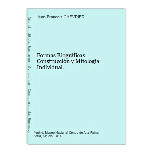 Formas Biográficas. Construcción Y Mitología Indi Chevrier, Jean-Francois (Ed - Image 1 of 1