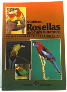 A Guide to Rosellas Their Mutations their Management Care Australian birdkeeper - Picture 1 of 15