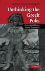 Unthinking The Greek Polis: Ancient Greek History Beyond Eurocentrism By Kostas