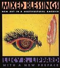 Mixed Blessings: New Art in a Multicultural America de Lip... | Livre | état bon