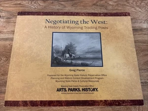Negotiating The West: A History of Wyoming Trading Posts. By Greg Pierce - Picture 1 of 11