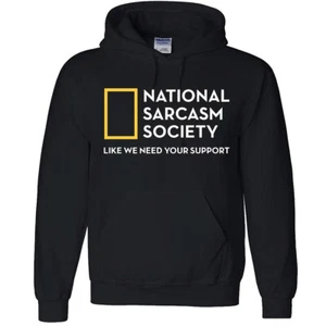 🔥 National Sarcasm Society Hoodie Funny Humor Novelty Sarcastic Hooded gift tee - Picture 1 of 10