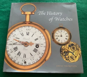 The History of Watches by David Thompson - 1st/1st HC DJ - 2008 - Picture 1 of 17