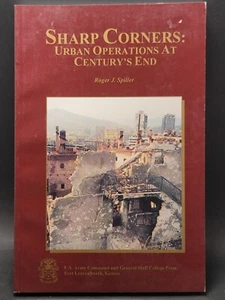 SHARP CORNERS: URBAN OPERATIONS AT CENTURY'S END ROGER J. SPILLER, US MILITARY - Bild 1 von 9