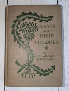 Plants and Their Children, Mrs. William Starr Dana, 1896 First Edition - Imagen 1 de 19