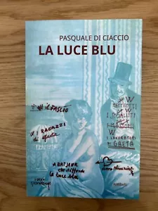 LA LUCE BLU DI PASQUALE DI CIACCIO EDIZIONI ALI RIBELLI 2023 - Foto 1 di 10