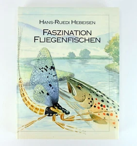 Hans-Ruedi Hebeisen - Faszination Fliegenfischen 1. Auflage signiert - Bild 1 von 18