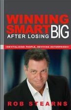 Rob Stearns Winning Smart After Losing Big (Paperback)