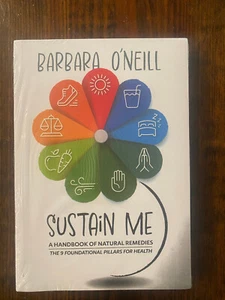 Sustain Me by Barbara O'Neill Book A Handbook Of Natural Remedies. 9 Foundationa - Picture 1 of 1
