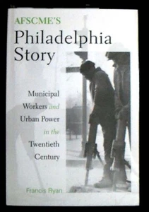 AFSCME'S Philadelphia Story: Municipal Workers and Urban Power Ryan SIGNED VG+ - Imagen 1 de 5