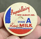 Vintage Payne?s Dairy New Albany Ind. Indiana Grade A Raw Milk Bottle Cap Top 