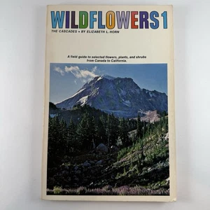 Wildflowers 1, the Cascades By Elizabeth L Horn 1972 Canada to California Guide - Imagen 1 de 6