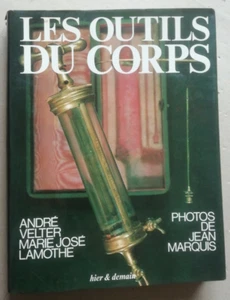 Les Outils du Corps VELTER LAMOTHE & MARQUIS éd Hier & Demain 1978 - Picture 1 of 7