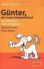 Günter, der innere Schweinehund: Ein tierisches Motivati... | Buch | Zustand gut
