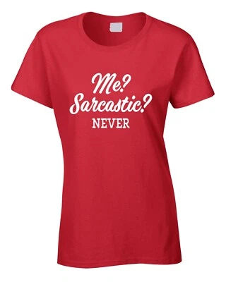 EPIPHANY Me Sarcastic Never Women's T-Shirt Sarcasm Funny Statement Attitude Rebel Cool
