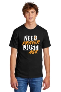 Need Prayer Just Ask Christian Tshirt Pray Worship Jesus Short - Black - Picture 1 of 2