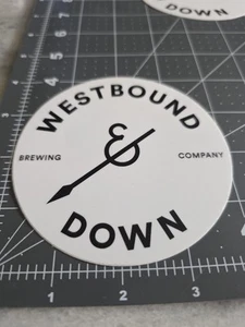 WESTBOUND & DOWN Brewing Co Sticker ~NEW! Craft Beer Brew Brewery Logo Decal - Picture 1 of 4