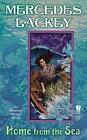 Home From the Sea: An Elemental Masters Novel by Mercedes Lackey (English) Paper