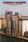 William J. Brow American Colossus: The Grain Elevator, 1 (Paperback) (US IMPORT)
