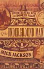 The Underground Man By Mick Jackson  New Paperback  Softback