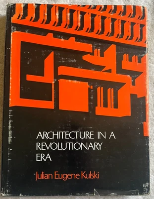 Architecture in a Revolutionary Era book Julian Kulski 1971 HC/DJ building old - Image 1 of 4