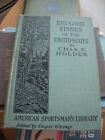 Vintage Book, Big Game Fishes Of The United Staes, Holder, 1903, Striper, Bass