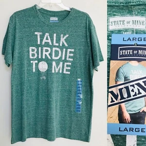State of Mine TALK BIRDIE to ME Men’s TEE Shirt Large NWT - Picture 1 of 7