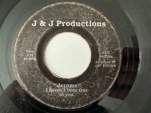 Obscure Modern Soul 45 - Jerome "I Haven't Been True To You" J&J HEAR - Imagen 1 de 2