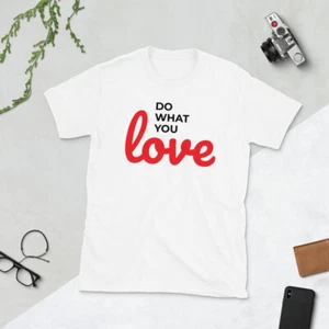 Short Sleeve Unisex T-Shirt Do What You Love - Picture 1 of 3