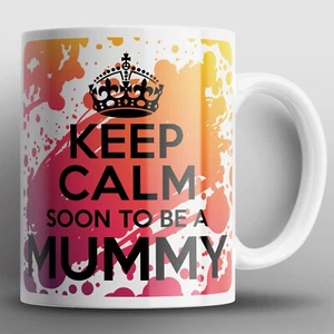 Keep Calm Soon To Be A Mummy Mug Mugs Mum Mom Baby Pregnant Expecting Boy Girl - Picture 1 of 2