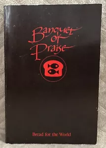 Banquet of Praise Joel Underwood Executive Editor 1990 Bread for the World PB - Imagen 1 de 12