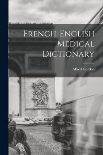 Alfred Gordon French-English Medical Dictionary (Paperback) (UK IMPORT) - Image 1 of 1