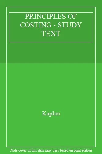 PRINCIPLES OF COSTING - STUDY TEXT,Kaplan - Image 1 of 1